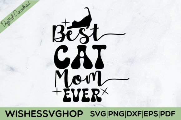 Best Cat Mom Ever SVG PNG: An Embroidery Review