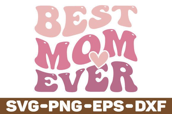 Best Mom Ever SVG: A Designer’s Stitch Test