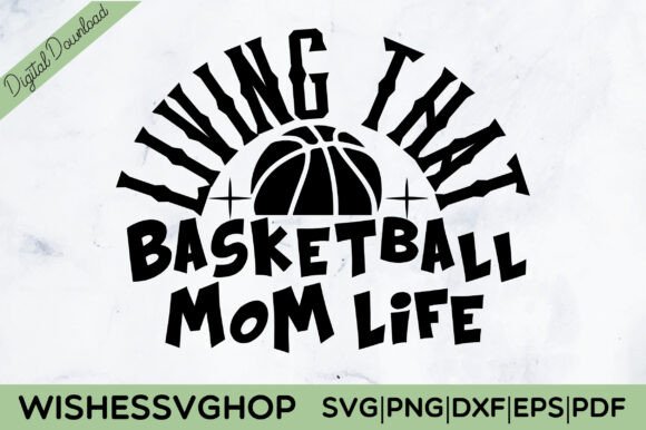 Living That Basketball Mom Life SVG PNG Review