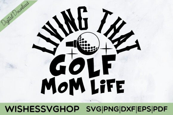 Living That Golf Mom Life SVG PNG Review