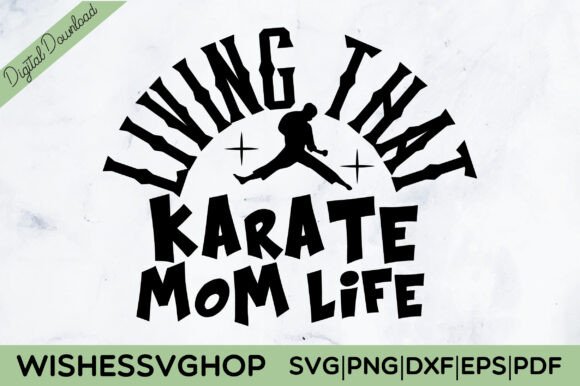 Living That Karate Mom Life SVG PNG Review