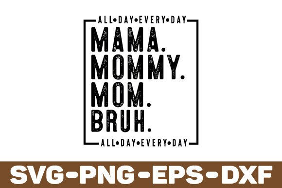 Mama Mommy Mom Bruh SVG: A Designer’s Stitch Review