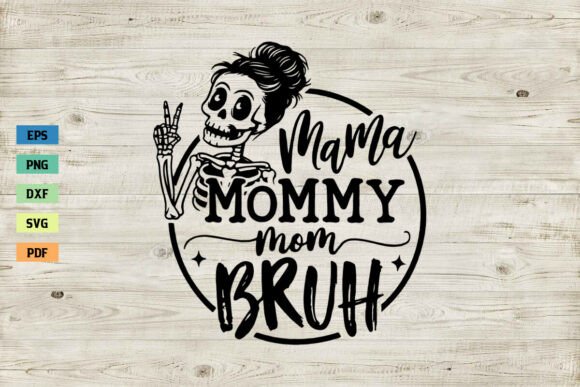 Mama Mommy Mom Bruh SVG: An Embroidery Review